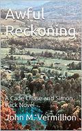Awful Reckoning: A Cade Chase and Simon Pack Novel by John M. Vermillion