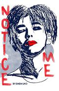 Notice Me by Emem Uko