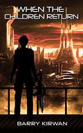 When the children return (Children of the Eye #2) by Barry Kirwan