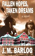 Fallen Hopes, Taken Dreams by J.M. Barlog