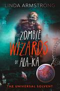 the zombie wizards of ala-ka by Linda Armstrong