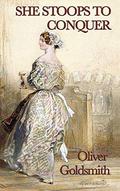 She Stoops to Conquer by Oliver Goldsmith