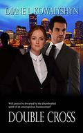Double Cross  (Cross Your Heart and Die, #2) by Diane L. Kowalyshyn