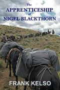 The Apprenticeship of Nigel Blackthorn by Frank Kelso
