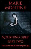 Mourning Grey: Part Two by Marie Montine