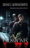 Crossbones  (Cross your Heart and Die, #3) by Diane L. Kowalyshyn