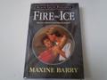 Fire and Ice by Maxine Barry