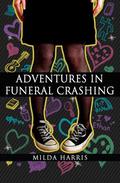Adventures in Funeral Crashing (Funeral Crashing #1) by Milda Harris
