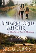 Bindarra Creek Makeover (A Bindarra Creek Romance #1) by S.E. Gilchrist