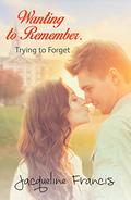Wanting to Remember, Trying to Forget (Meet the Shepards #1) by Jacqueline Francis