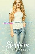 Stubborn (Stubborn #1) by Jeanne Arnold