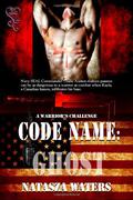 Code Name: Ghost (A Warrior's Challenge #1) by Natasza Waters