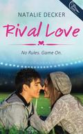 Rival Love (Rival Love #1) by Natalie Decker