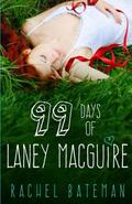 99 Days of Laney MacGuire by Rachel Bateman
