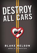Destroy All Cars by Blake Nelson