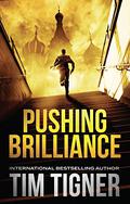 Pushing Brilliance by Tim Tigner