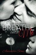 Breathe into Me (Breathe into Me #1) by Amanda Stone