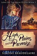 High Plains Promise (Love on the High Plains #2) by Simone Beaudelaire