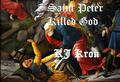 Saint Peter Killed God by K.J. Kron