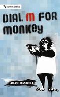 Dial M for Monkey by Adam Maxwell