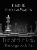 The Seelie King by Heather Killough-Walden