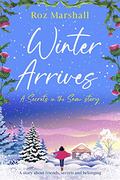 Winter Arrives (Secrets in the Snow #1) by Roz Marshall
