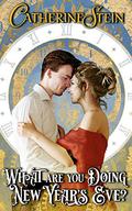 What Are You Doing New Year's Eve? (Sass and Steam #1.5) by Catherine Stein