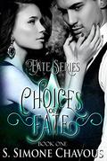 Choices of Fate (Fate #1) by S. Simone Chavous
