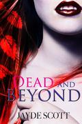 Dead And Beyond by Jayde Scott