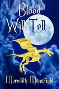 Blood Will Tell (Chimeria #1) by Meredith Mansfield