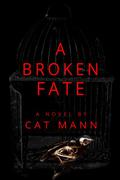 A Broken Fate (The Beautiful Fate #2) by Cat Mann
