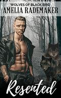 Resented (Wolves of Black Bird #2) by Amelia Rademaker