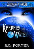 Keepers of Water (Guardians of Nature #1) by R.G. Porter