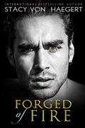 Forged of Fire by Stacy Von Haegert