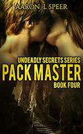 Pack Master (Undeadly Secrets #4) by Aaron L. Speer