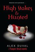 High Stakes & Hunted (Vampire Beach #5-6) by Alex Duval
