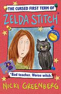 The Cursed First Term of Zelda Stitch. Bad Teacher. Worse Witch. by Nicki Greenberg