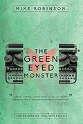 The Green-Eyed Monster (The Enigma of Twilight Falls #1) by Mike Robinson