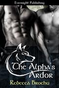 The Alpha's Ardor (Wolves of Flathead #1) by Rebecca Brochu