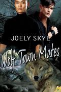 Wolf Town Mates (Wolf Town #1-3) by Joely Skye