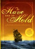 To Have and to Hold: A Tale of Providence and Perseverance in Colonial Jamestown by Mary Johnston