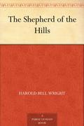 The Shepherd of the Hills by Harold Bell Wright
