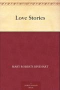 Love Stories by Mary Roberts Rinehart