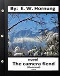 The Camera Fiend by E.W. Hornung