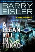 A Clean Kill in Tokyo by Barry Eisler