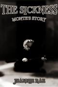 The Sickness: Monte's Story  (Rise of the Plague Series) by Jeannie Rae