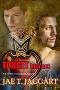 Forget Him Not (The Hellfire Vampires Bloodline #3) by Jae T. Jaggart