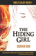 The Hiding Girl (Emily Calby #1) by Dorian Box