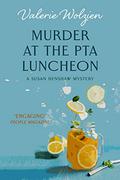 Murder at the PTA Luncheon (Susan Henshaw #1) by Valerie Wolzien