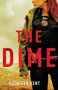 The Dime (Betty Rhyzyk #1) by Kathleen Kent